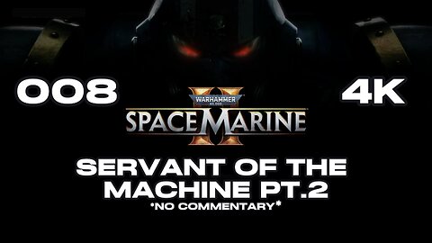 SPACE MARINE 2 08 SERVANT OF THE MACHINE 02 #spacemarine2 #warhammer40k #warhammer