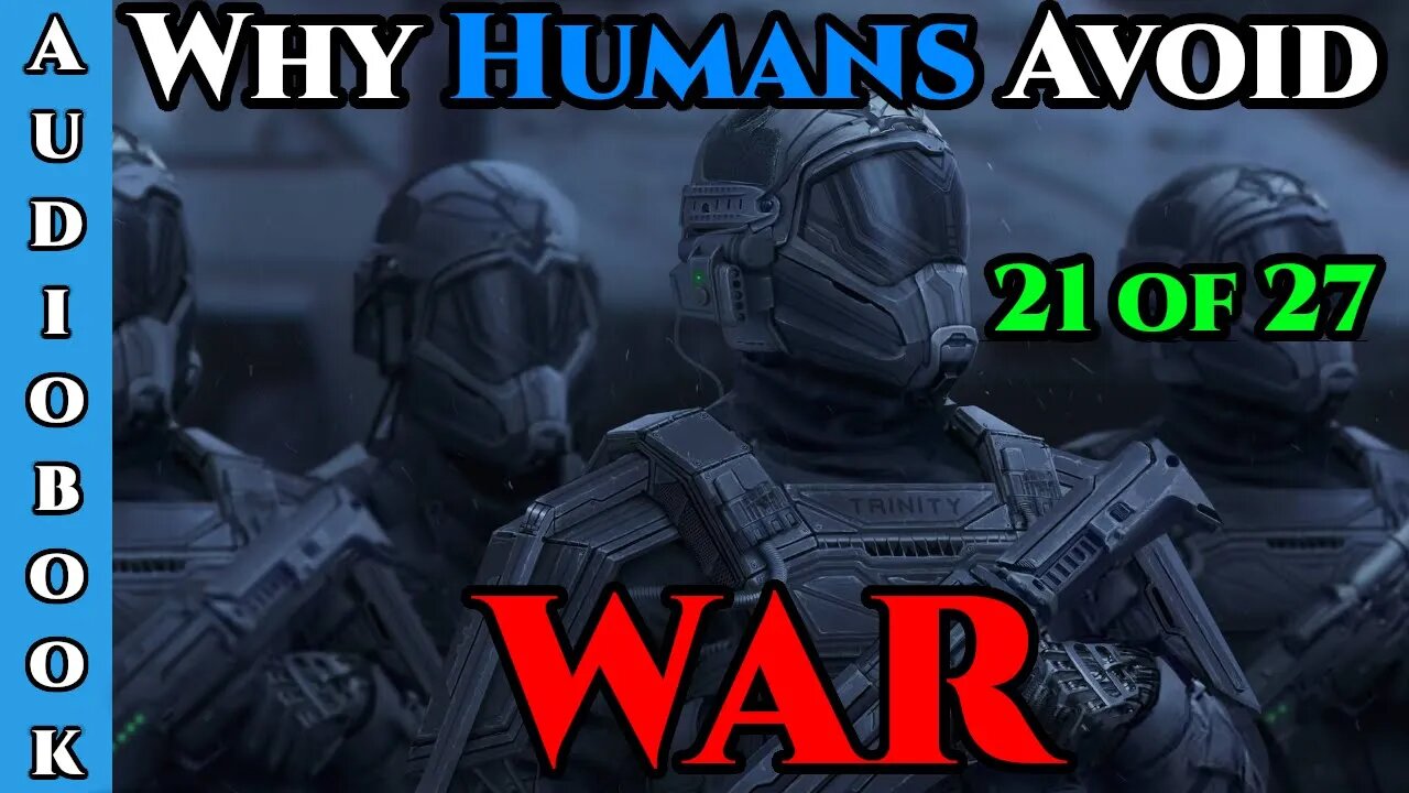 Why Humans Avoid War - Ch.21 of 27 | HFY Storytime | The Best Sci Fi