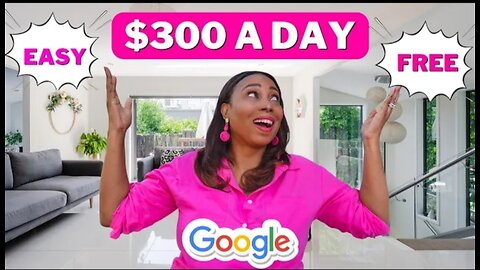 Free & Easy: Step by Step Guide to Earning $300 a day with Google Make money online