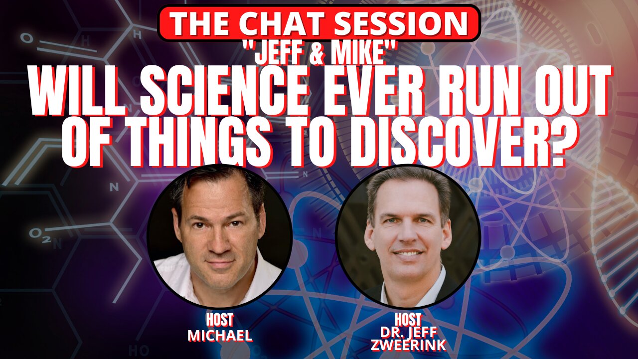 WILL SCIENCE EVER RUN OUT OF THINGS TO DISCOVER? | THE CHAT SESSION