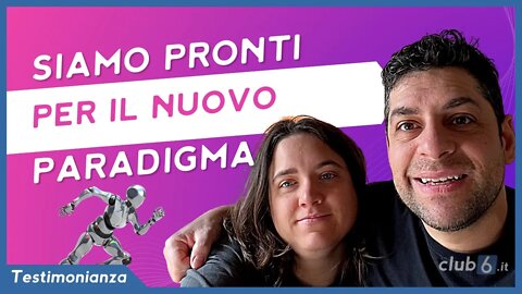 Ecco come ci prepariamo ad entrare nel nuovo paradigma - La Testimonianza di Jessica e Luca