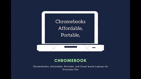 Chromebooks: Affordable, Portable, and Cloud-based Laptops for Students and Professionals