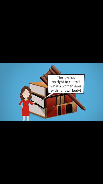 Abortion Distortion #43 - "The law has no right to control what a woman does with her own body!"