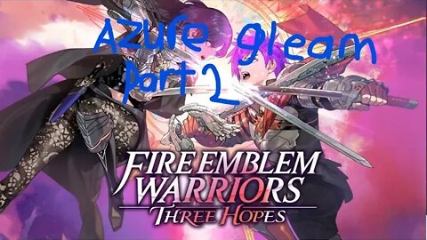 fire emblem 3 hopes azure gleam part 2