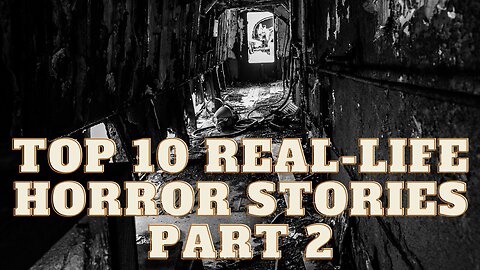 Nightmares Unleashed: Top 10 Real-Life Horror Stories Part 2