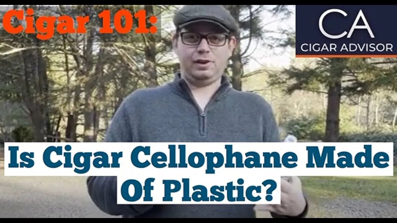 Is cigar cellophane made out of plastic? - Cigar 101