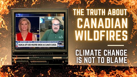 Climate Change Not to Blame for Canada's Wildfires 