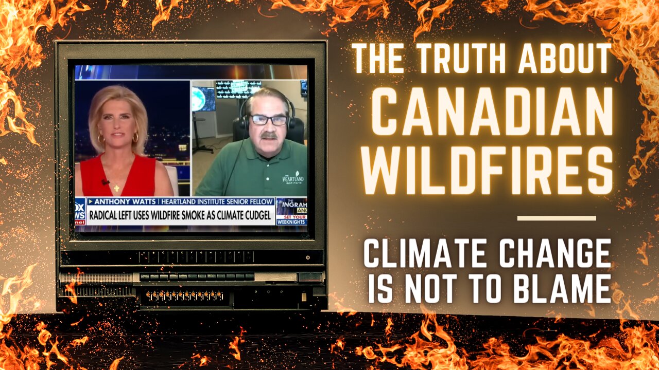 Climate Change Not to Blame for Canada's Wildfires