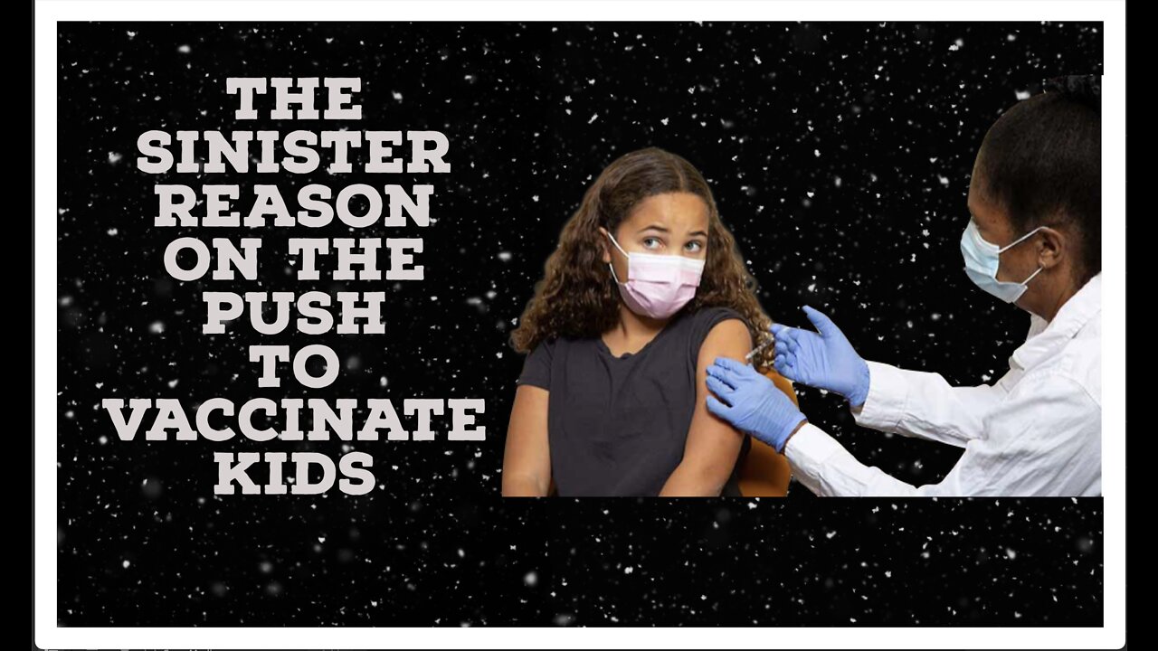 The sinister reason on the push to vaccinate kids