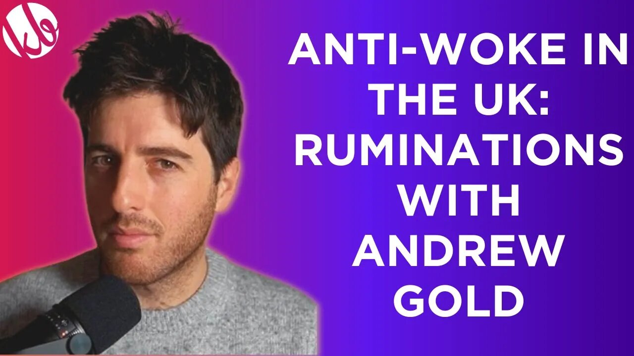 Live @ 5: Anti-woke in the UK: Ruminations with Andrew Gold