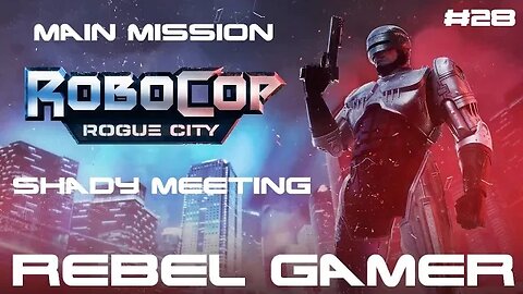 Robocop: Rogue City - Main Mission: Shady Meeting (#28) - XBOX SERIES X