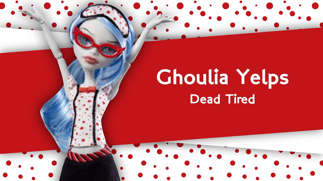 Monster High / Ghoulia Yelps / Dead Tired