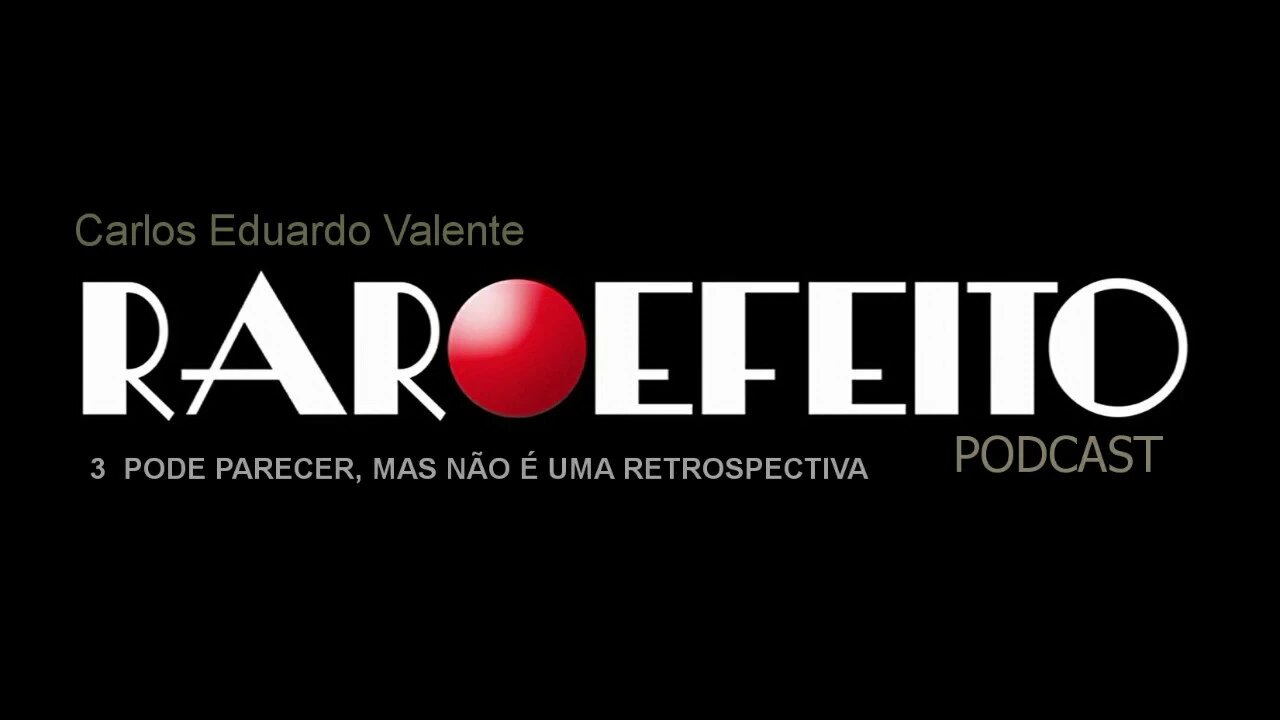 PODCAST 3 PODE PARECER, MAS NÃO É UMA RETROSPECTIVA