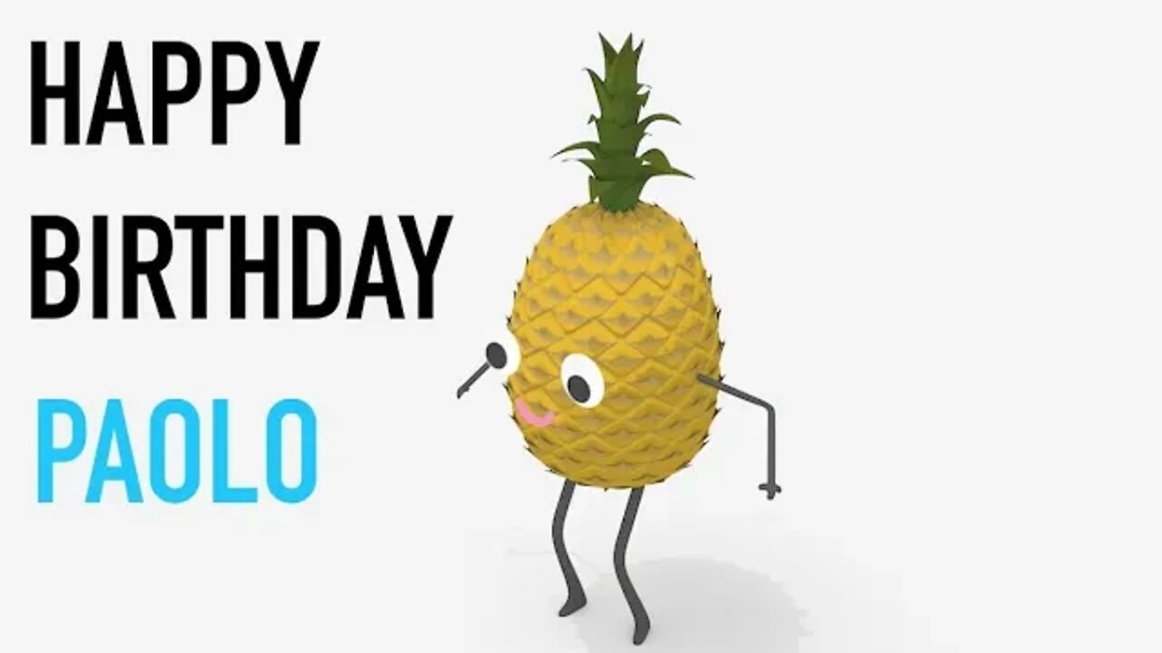 Happy Birthday PAOLO! - PINEAPPLE Birthday Song