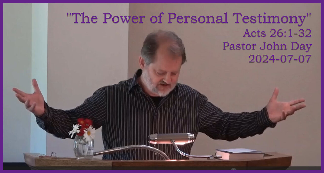 "The Power of Personal Testimony", (Acts 26:1-32), 2024-07-07, Longbranch Community Church