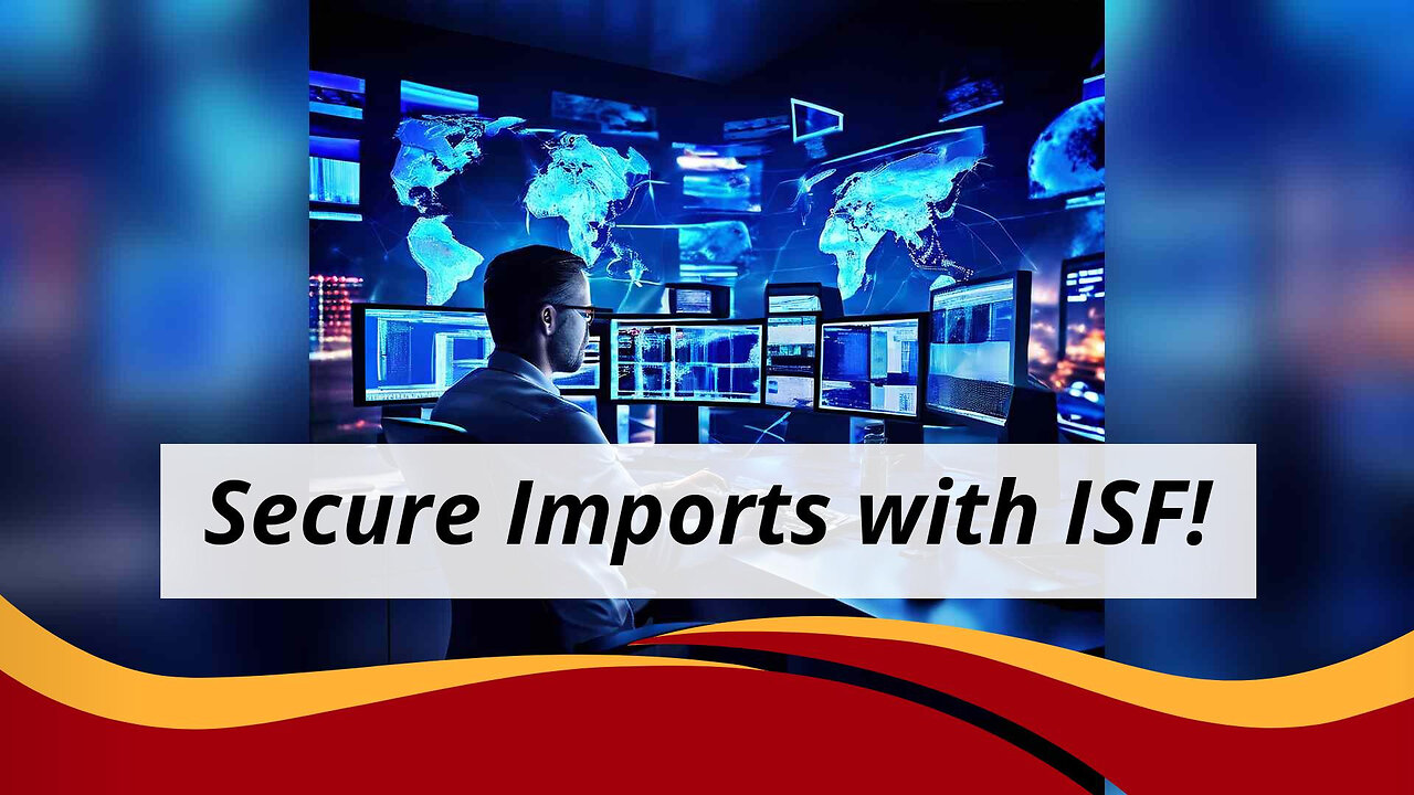 Securing Imports: The Crucial Link between ISF Bond and Importation Security