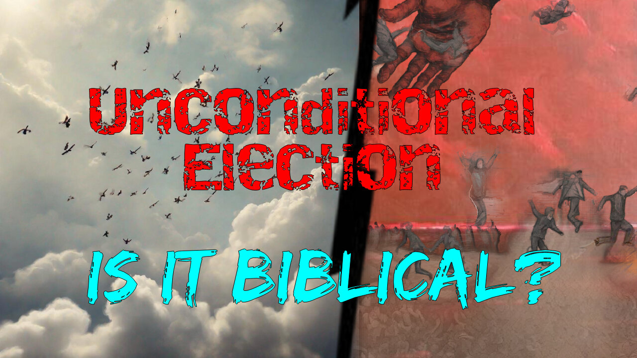 Examining & debunking unconditional election