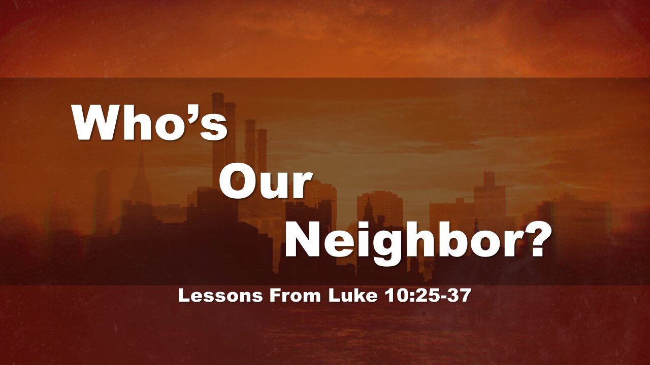 Service 9-26-2021 | Who's Our Neighbor?