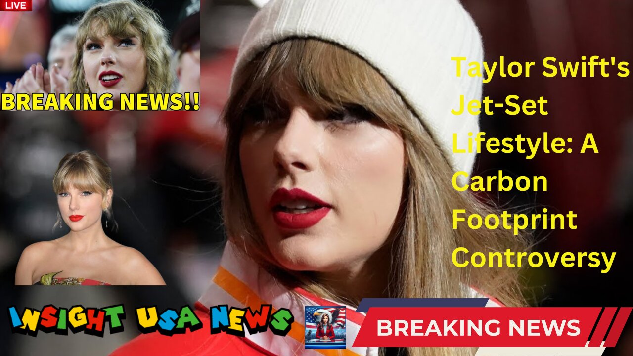 Taylor Swift's Jet-Set Lifestyle: A Carbon Footprint Controversy