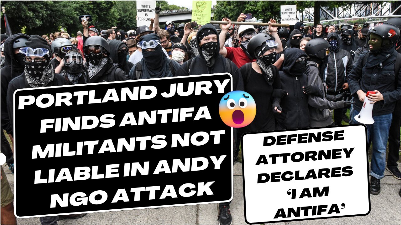 Antifa Militants Found Not Liable - Defense Atty Declares, "I Am Antifa!" 08/08/2023