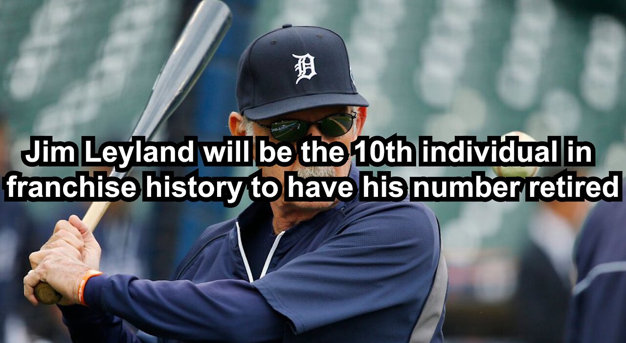 Jim Leyland will be the 10th individual in franchise history to have his number retired