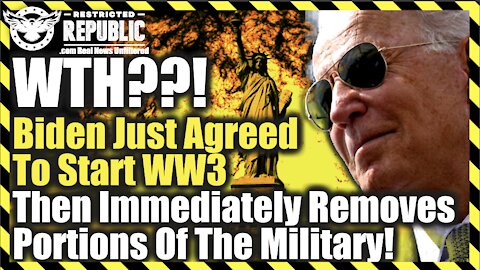 WTH! Biden Just Agreed To Start WW3 Then Immediately Removes Portions Of The Military!