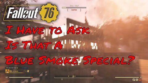 Hey Fallout 76 I Have To Ask. Is That A Blue Smoke Special?