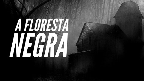 A FLORESTA NEGRA