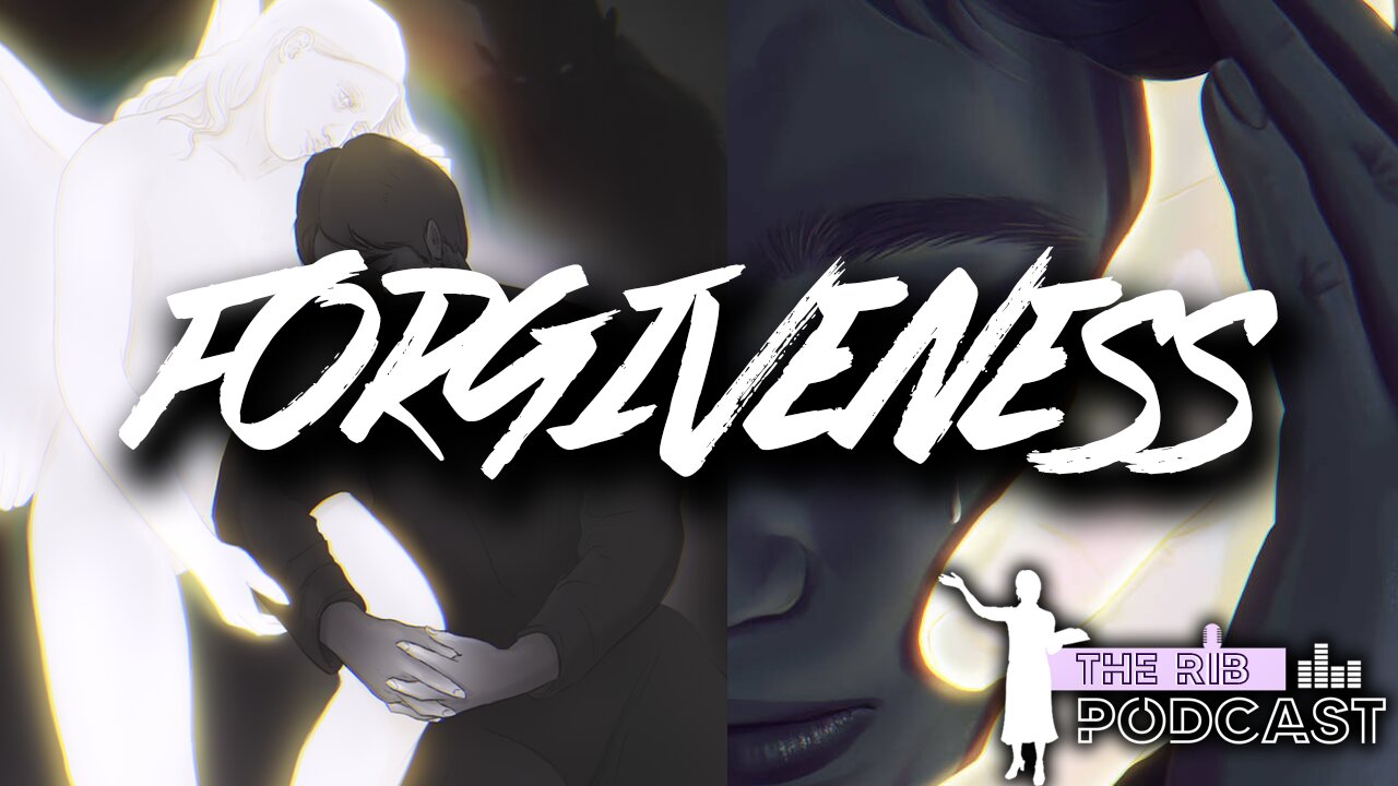 The Rib Podcast 🎙️ | Episode #2 | Forgiveness ❤️‍🩹