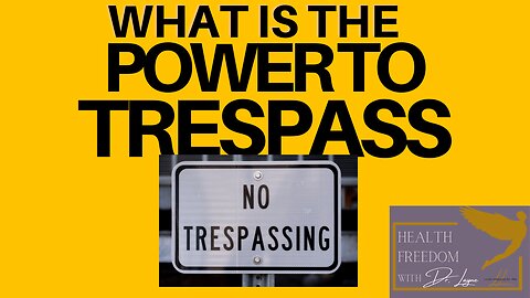 What is Power to Trespass? What Are Your Rights? What Do You Need to be Aware Of?