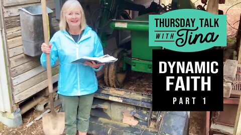 Thursday Talk with Tina: Dynamic Faith – Part 1