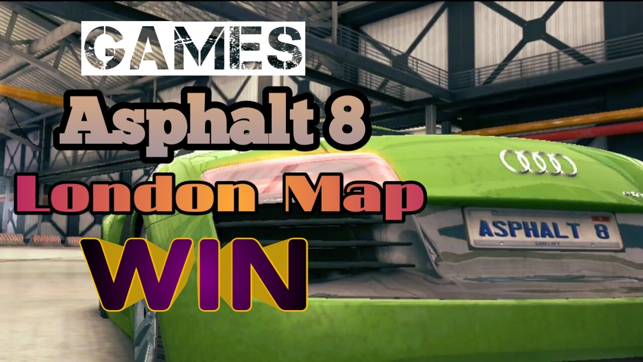 Games Asphalt 8 London map 1st Win