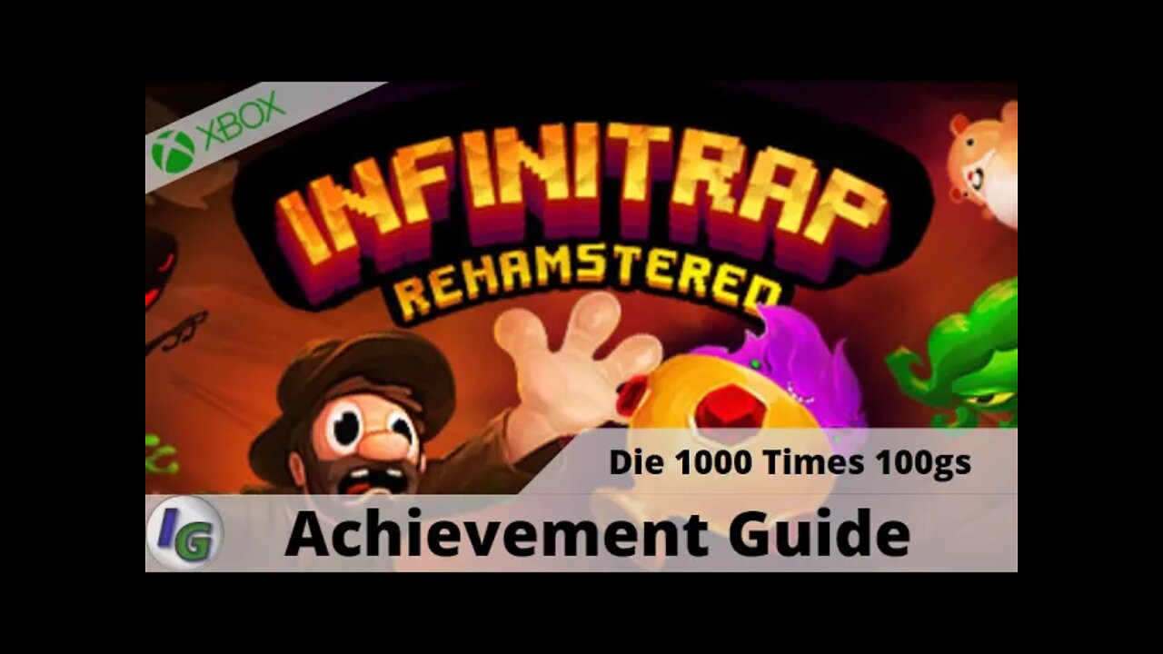 Infinitrap Rehamstered Die 1000 times Achievement Guide on Xbox