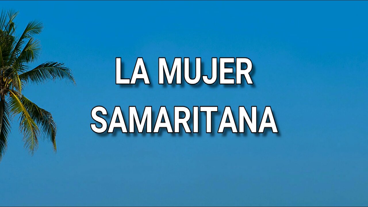 180 - La mujer Samaritana