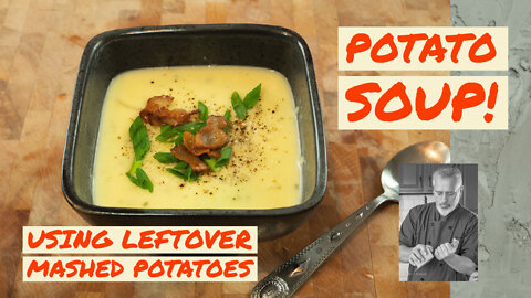 Potato Soup - Using leftover mashed potatoes | Chef Terry