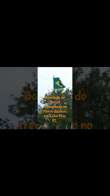 Bandeira do Brasil tremulando no morro da guia em Cabo Frio, RJ. #shorts #riodejaneiro