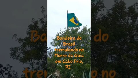 Bandeira do Brasil tremulando no morro da guia em Cabo Frio, RJ. #shorts #riodejaneiro