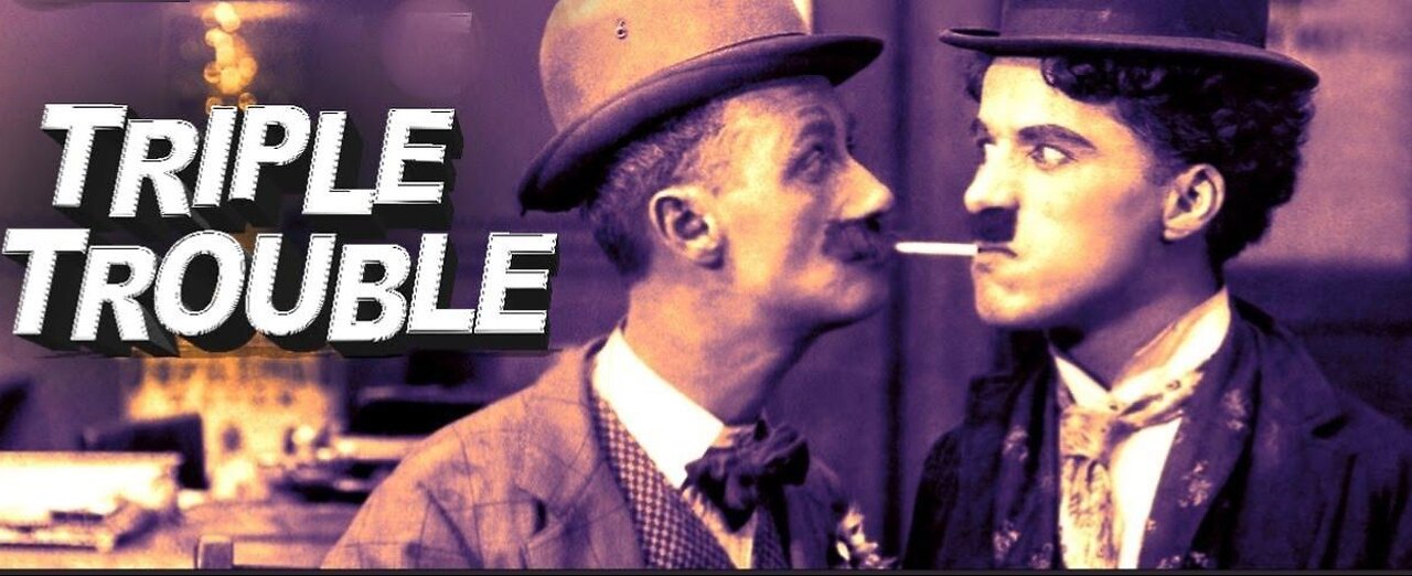 Charlie Chaplin Triple Trouble