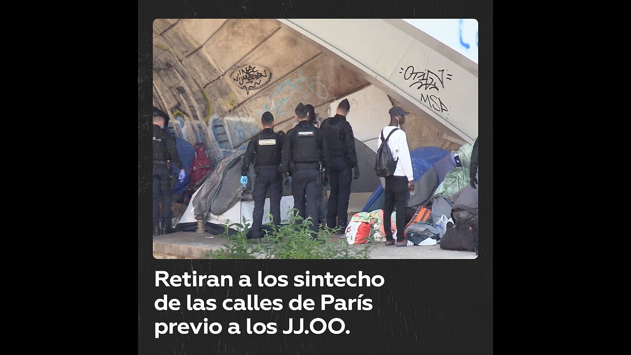 Retiran a más de un centenar de personas sin hogar de París previo a los JJ.OO.