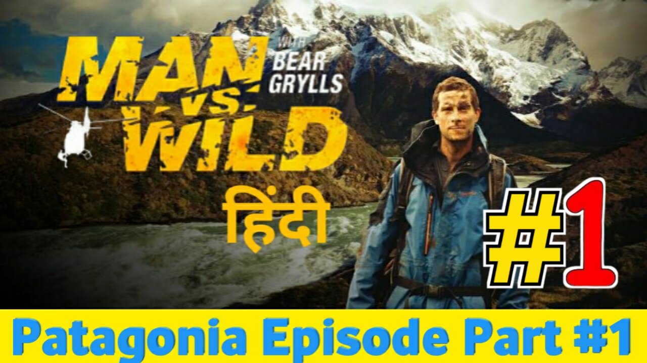 Man VS Wild Patagonia Episode Part1 ||