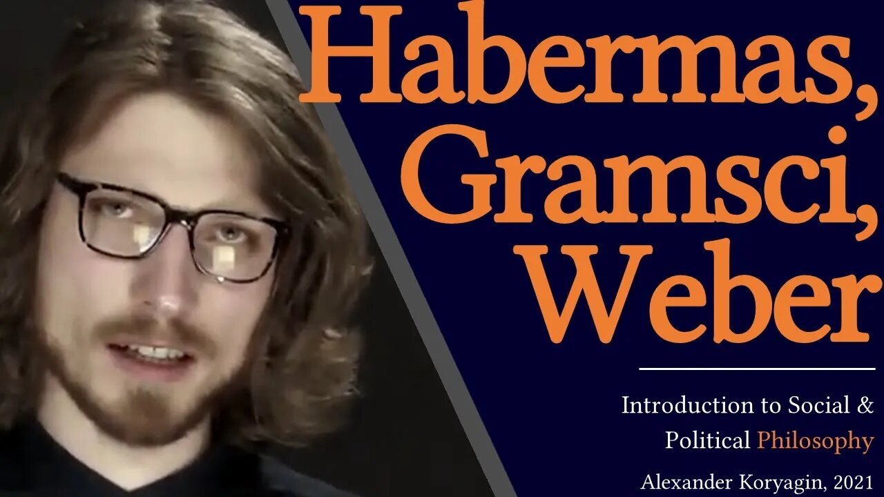 Weber, Gramsci, Habermas | Political Philosophy after Marx