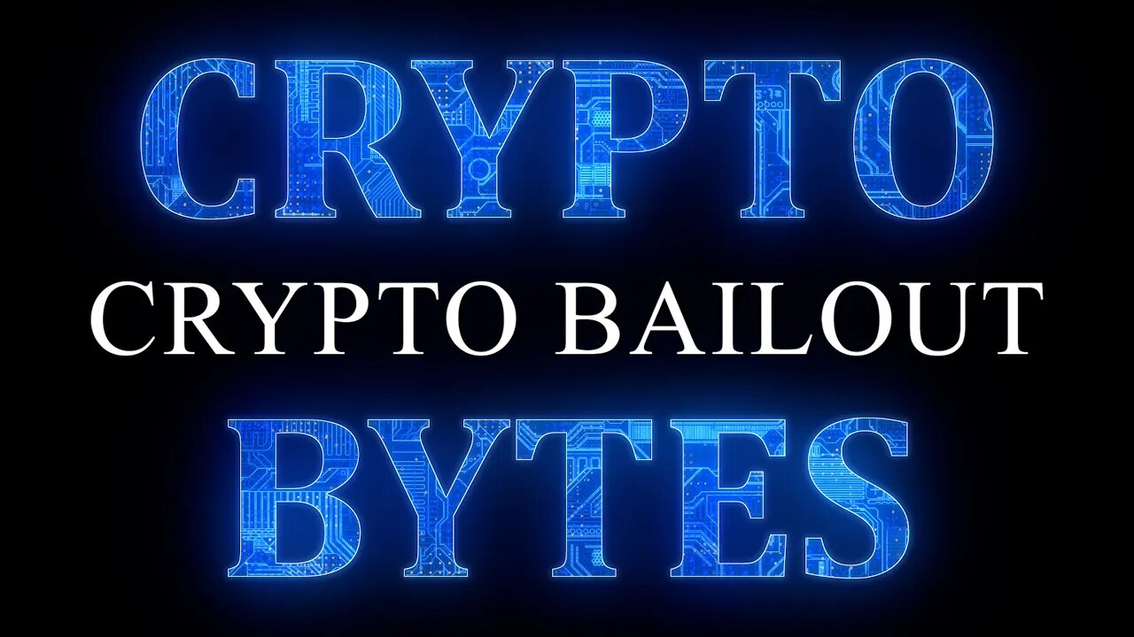 CryptoBytes - Crypto Bailouts