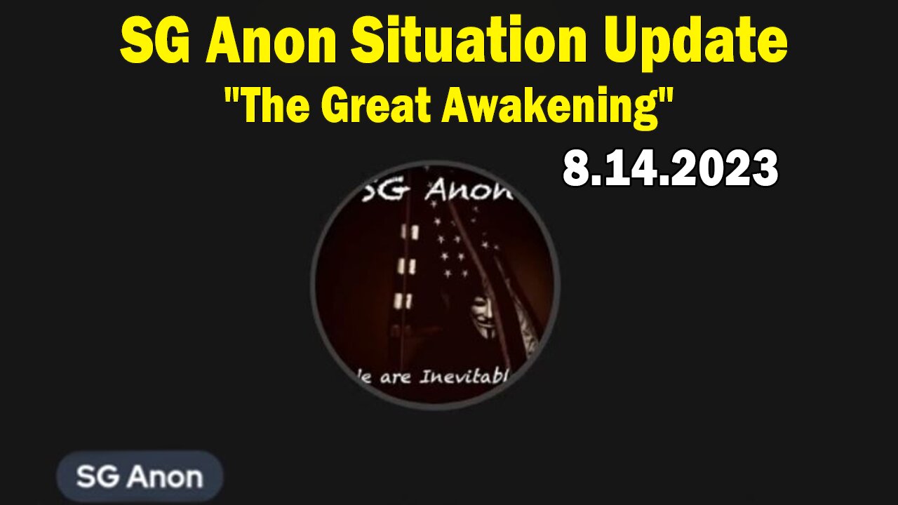 SG Anon Situation Update Aug 14: "The Great Awakening"