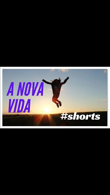 A NOVA VIDA. #shorts