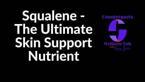 Squalene - The Ultimate Skin Support Nutrient For the Winter