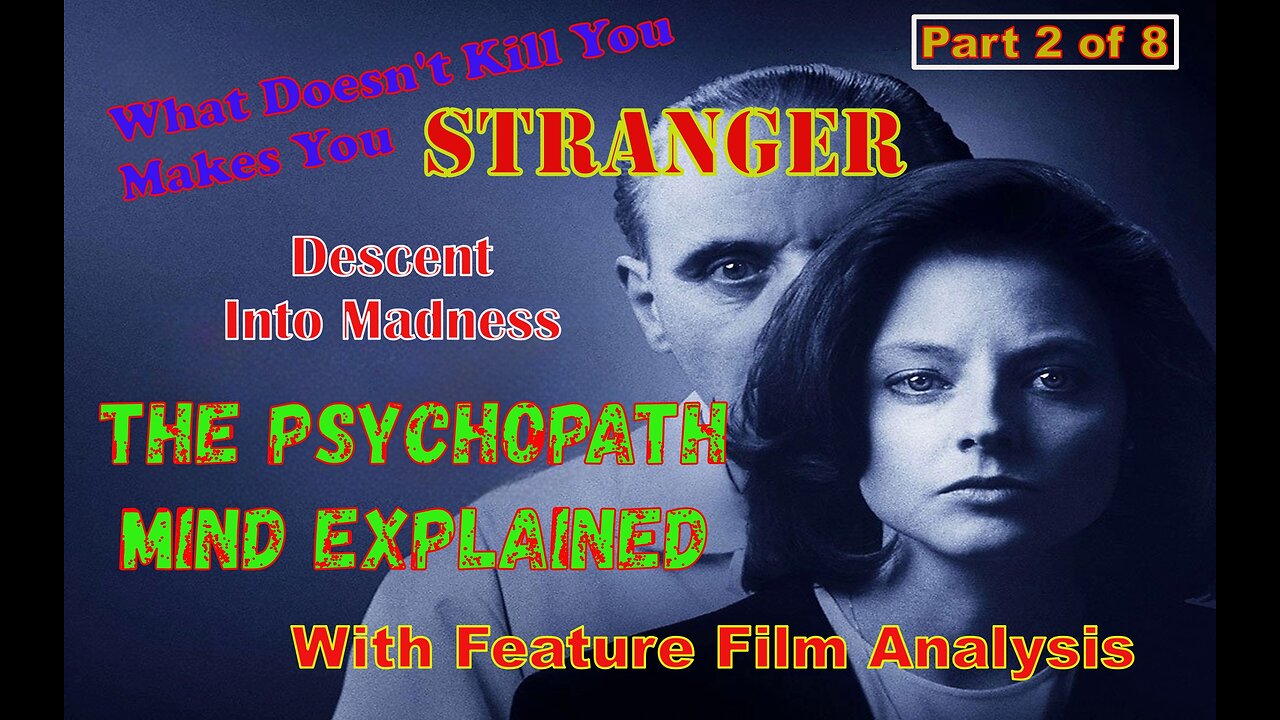 Stranger - A look At The Psychopath's Mind Through The Movies - Part 2