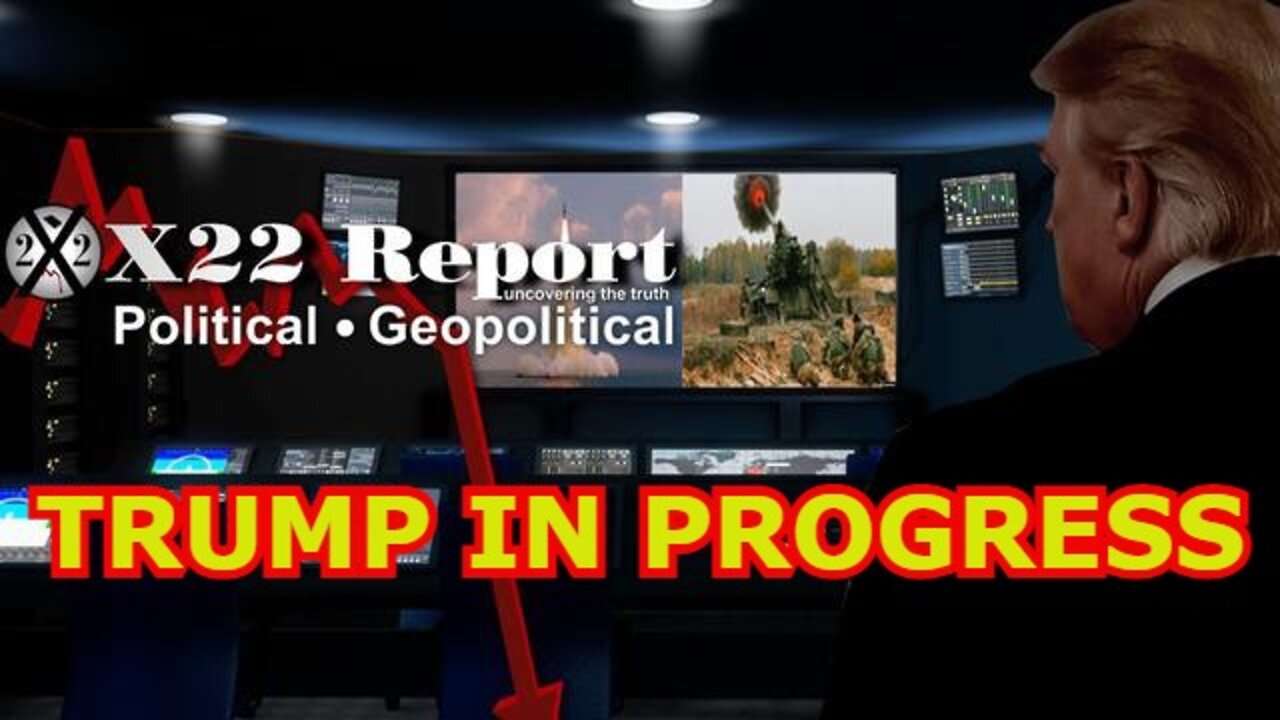 X22 REPORT UPDATE 3/29/22 - TRUMP IN PROGRESS!!!!???