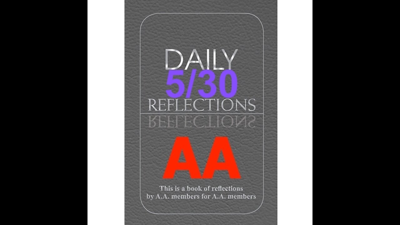 Daily Reflections – May 30 – A.A. Meeting - - Alcoholics Anonymous - Read Along