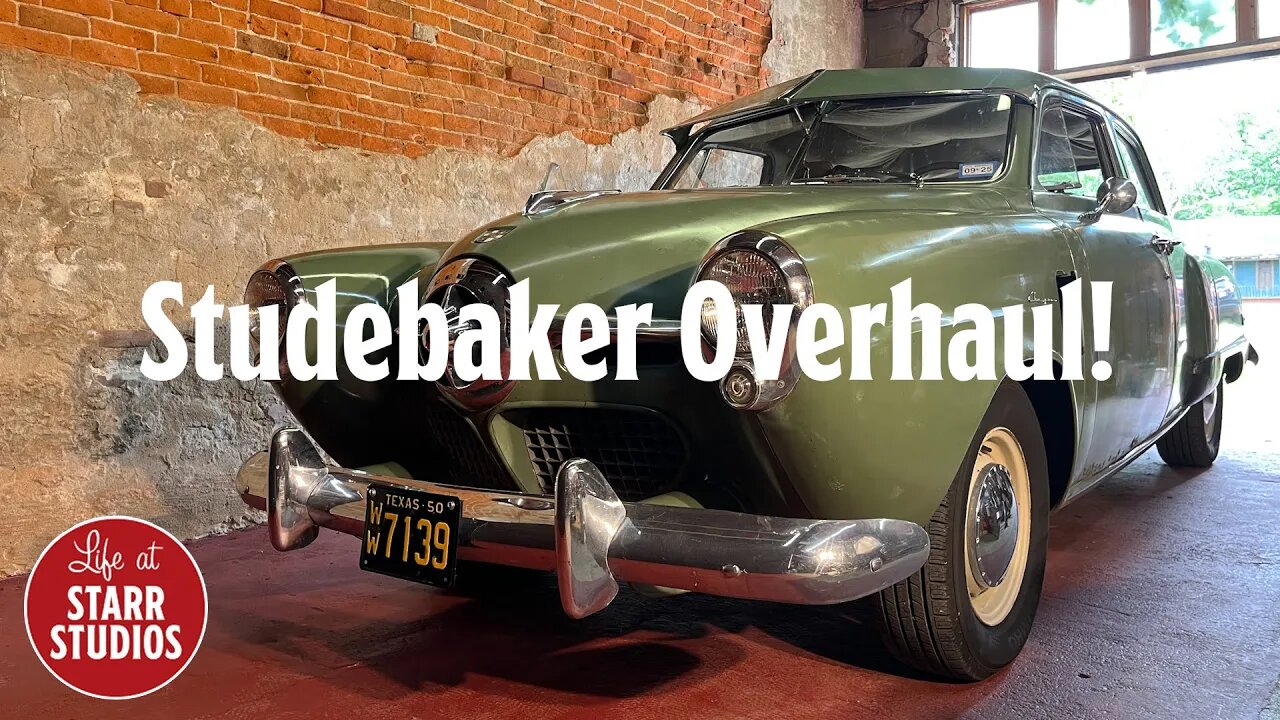 Studebaker Overhaul!