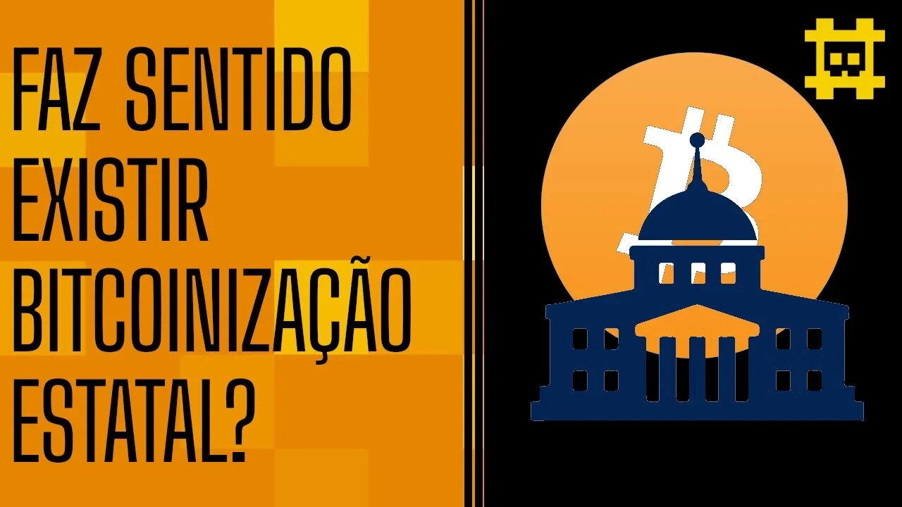 Existe bitcoinização estatal? - [CORTE]